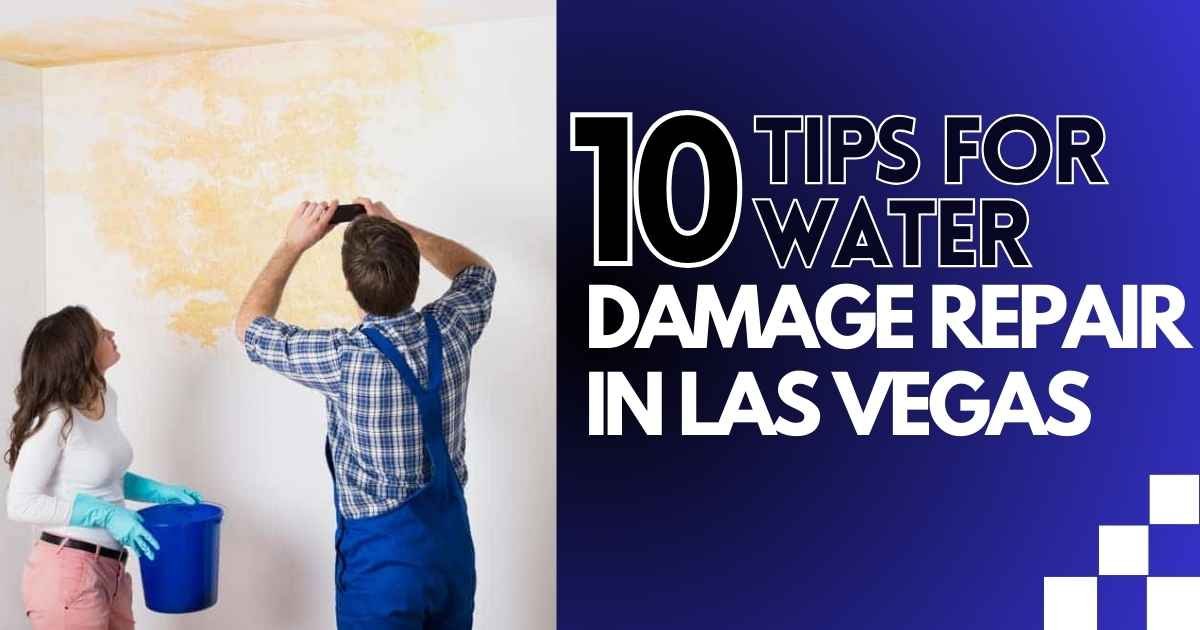 10 Tips for Water Damage Repair in Las Vegas