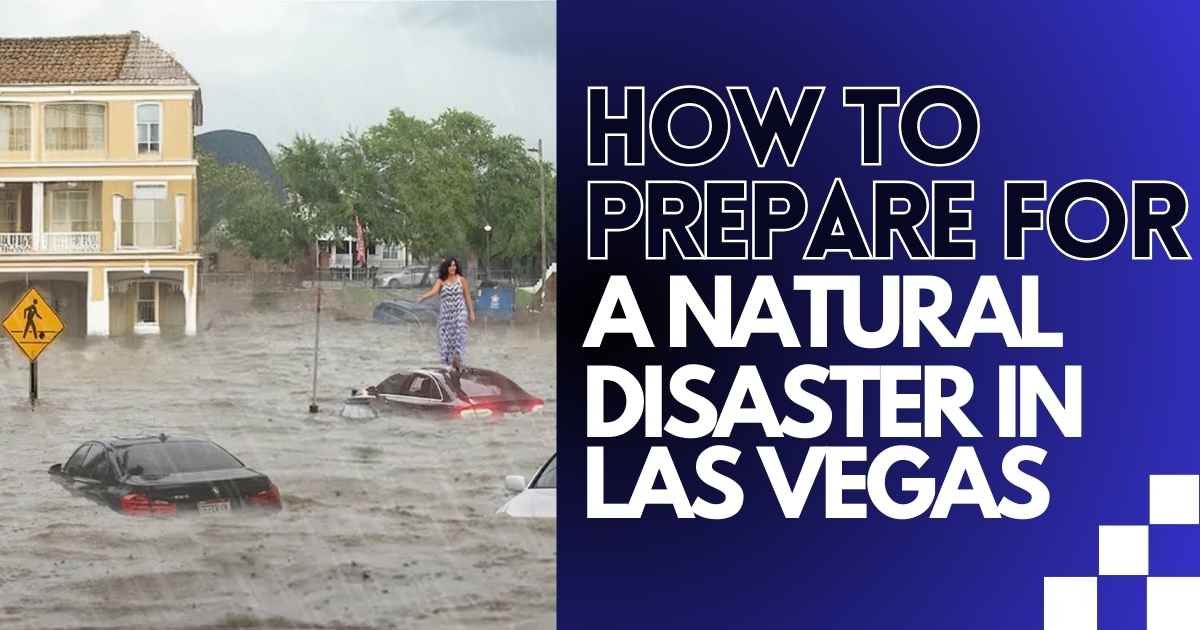 How To Prepare For a Natural Disaster in Las Vegas