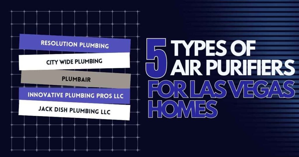 5 Types of Air Purifiers for Las Vegas Homes