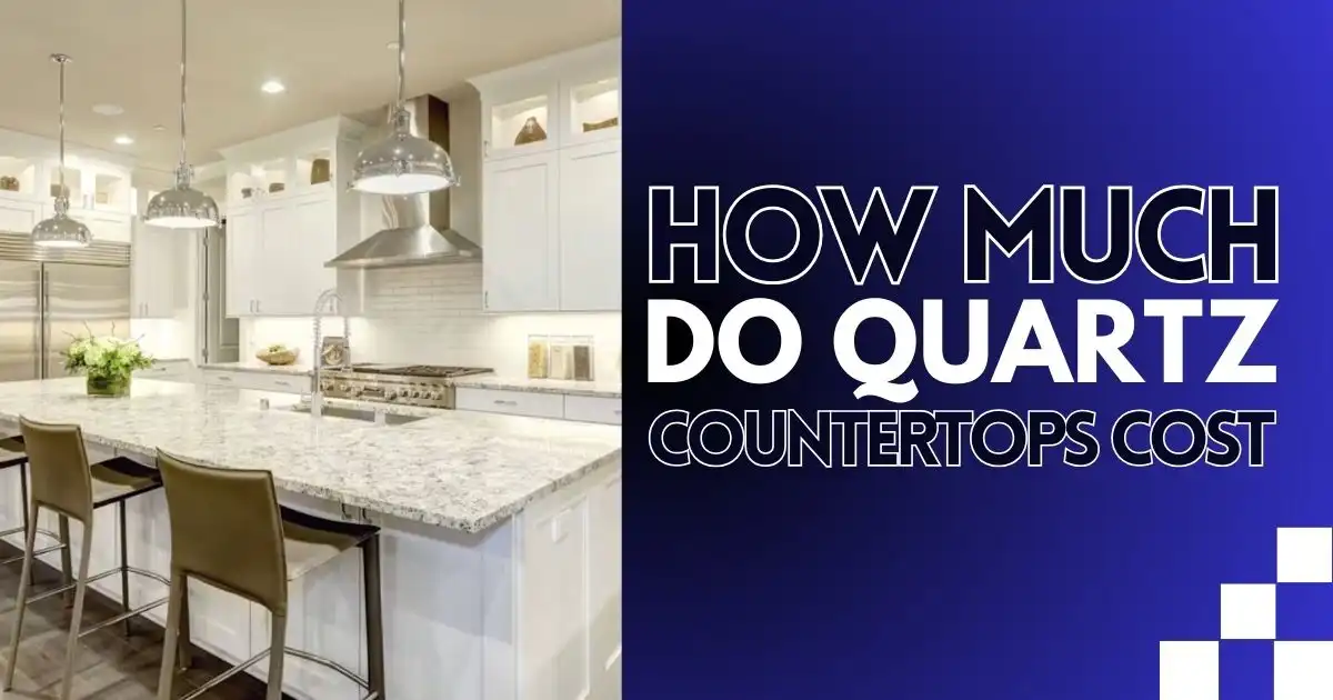 How Much Do Quartz Countertops Cost