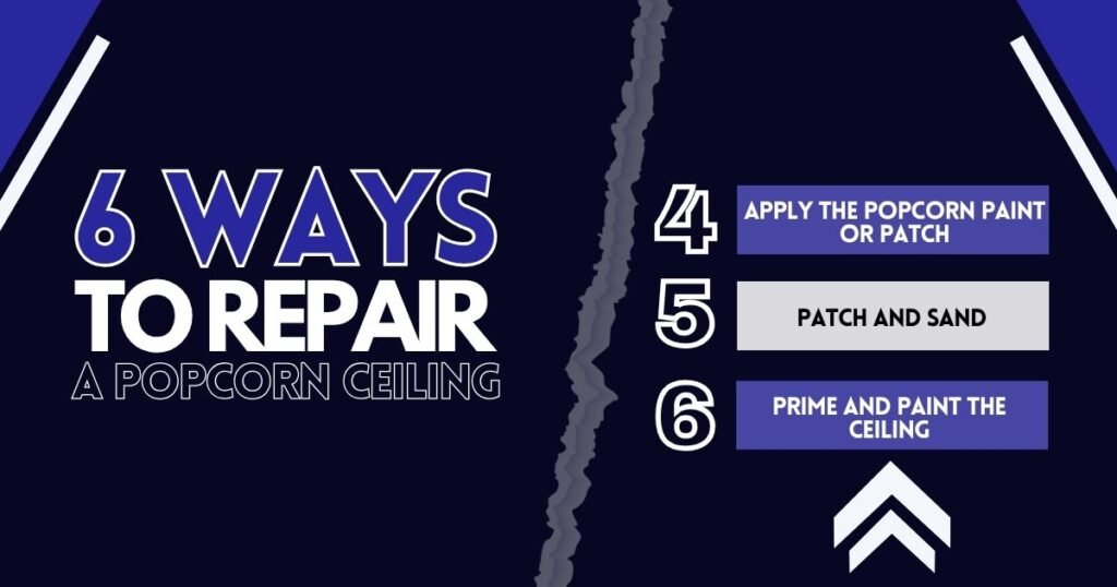 Apply the Popcorn Paint or Patch, Patch and Sand and Prime and Paint the Ceiling