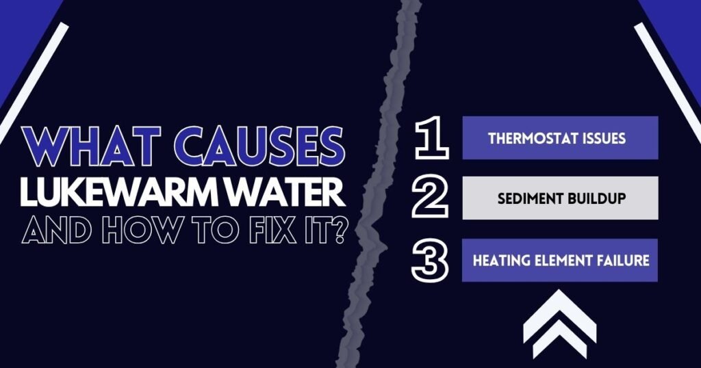 Thermostat Issues, Sediment Buildup and Heating Element Failure