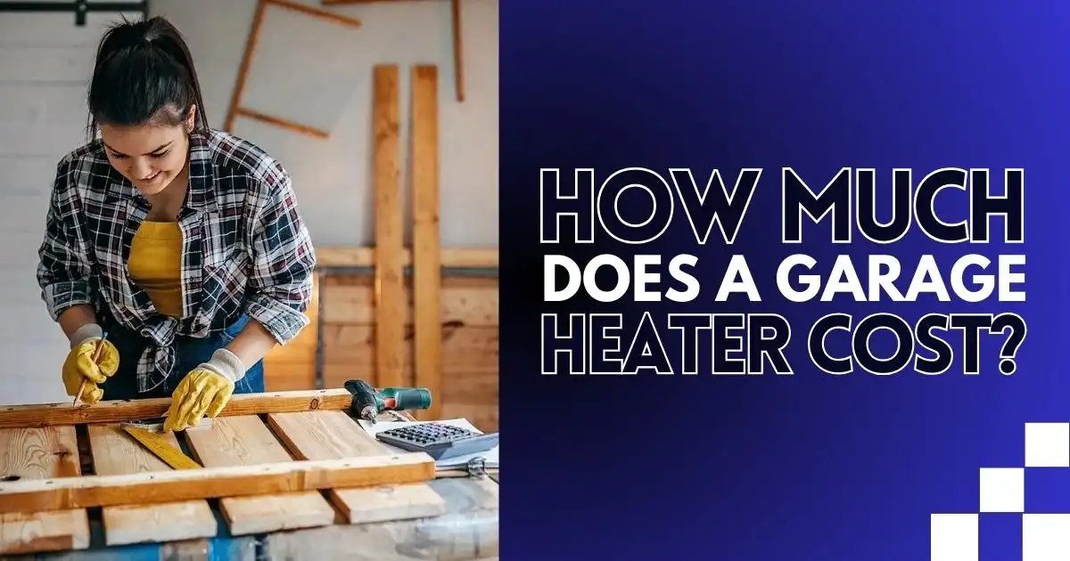 How Much Does a Garage Heater Cost