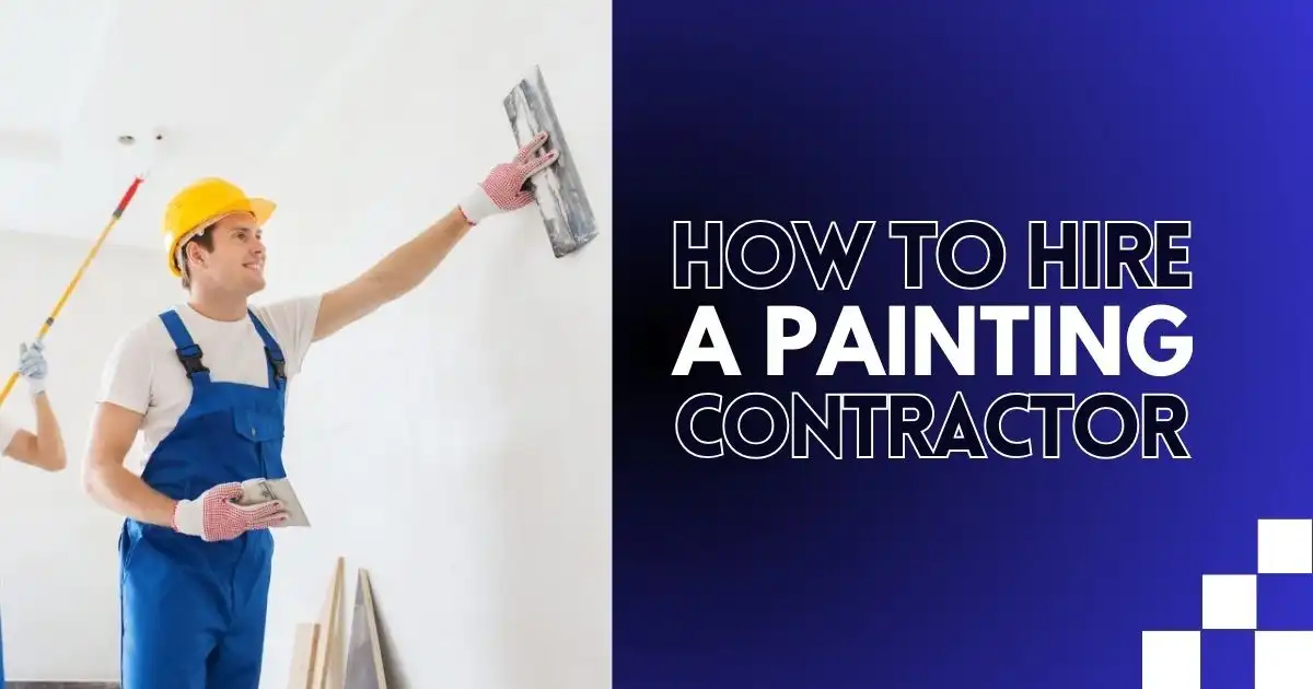 How To Hire A Painting Contractor