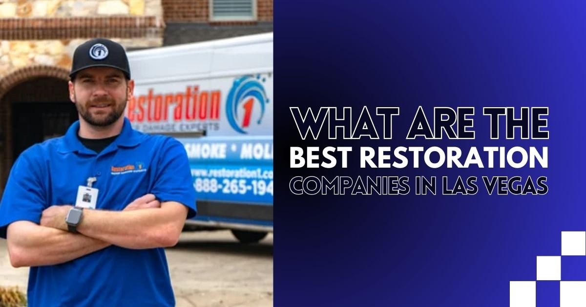 What Are The Best Restoration Companies in Las Vegas